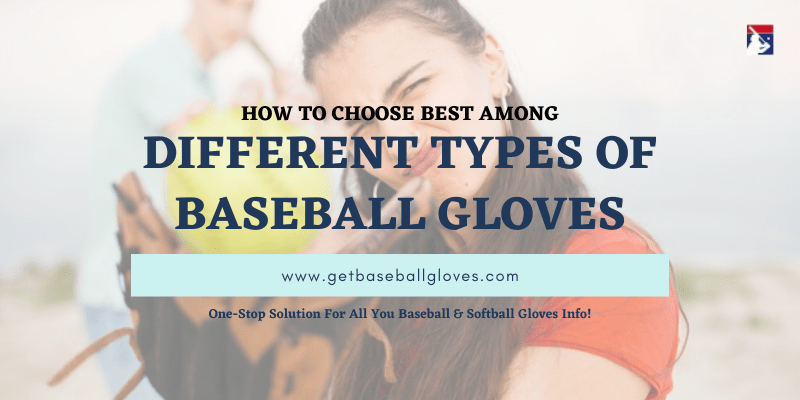 Different types of baseball gloves