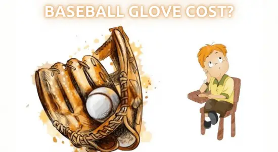 How Much Does a Baseball Glove Cost?