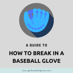 how to break in a baseball glove