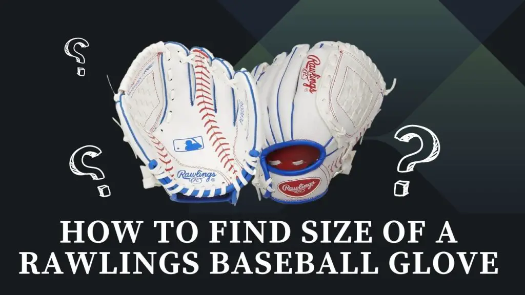 How to Find Size of a Rawlings Baseball Glove